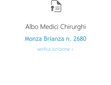 Albo Medici Chirurghi Monza Brianza n. 2680 verifica iscrizione >